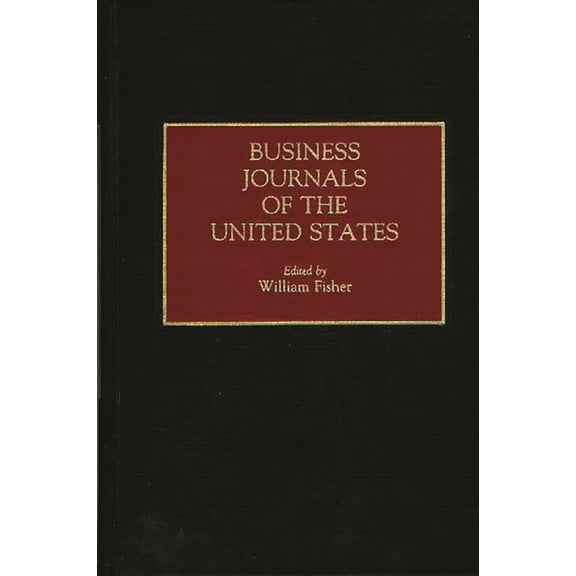 Historical Guides to the World's Periodi Business Journals of the United States, (Hardcover)
