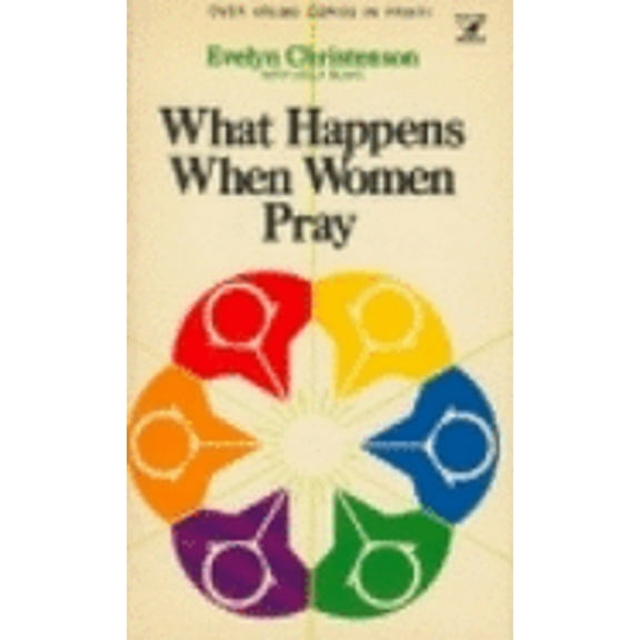 Pre-Owned What Happens When Women Pray ( Paperback 9780882077154) by Evelyn Christenson