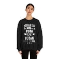 thumbnail image 3 of Can take girl out of Cuba Can't take Cuban Pride Unisex Sweatshirt S-2XL, 3 of 7