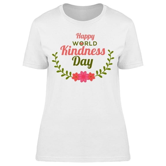 Inscription: World Kindness Day T-Shirt Women -Image by Shutterstock, Female Small