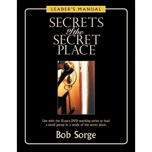 Secrets of the Secret Place: Leader's Manual, (Paperback)