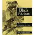 thumbnail image 1 of Pre-Owned Black Potatoes: The Story of the Great Irish Famine, 1845-1850 (Hardcover) 0618002715 9780618002719, 1 of 1