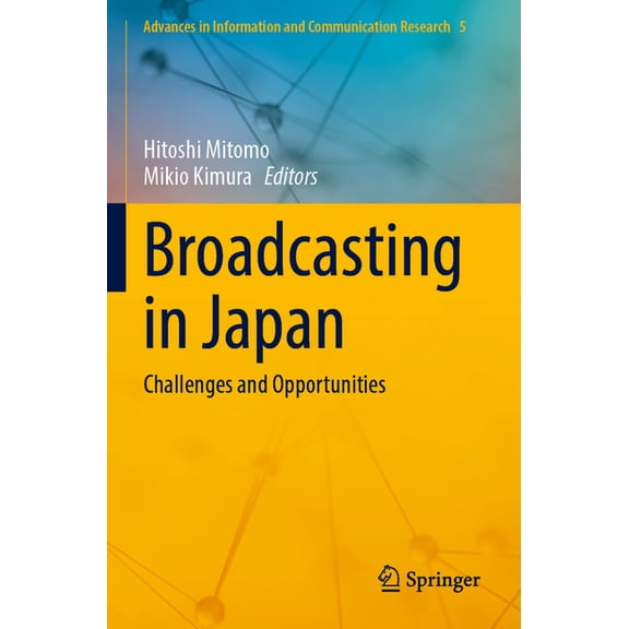 Advances in Information and Communicatio Broadcasting in Japan: Challenges and Opportunities, Book 5, (Paperback)