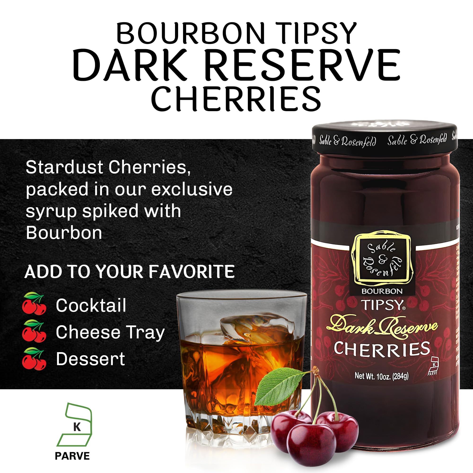 Bourbon Tipsy Dark Cherries Cocktail Garnish - Bourbon Cherries in Spiked Syrup, Cocktail Cherries for Old Fashioned, Dessert, Cheese Tray - Kosher Parve - Sable & Rosenfeld - 10 Oz (Pack 6)