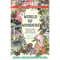 World of Wonders: In Praise of Fireflies, Whale Sharks, and Other Astonishments