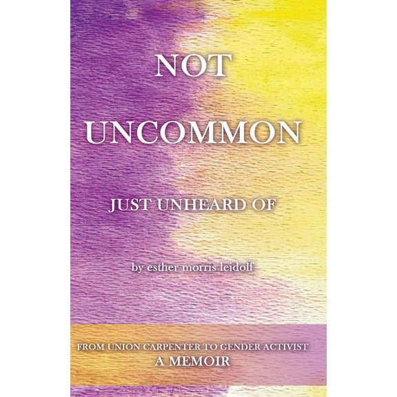 NOT UNCOMMON, Just Unheard Of, (Paperback)