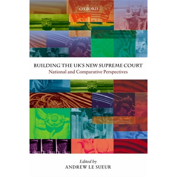 Building the Uk's New Supreme Court: National and Comparative Perspectives, (Hardcover)