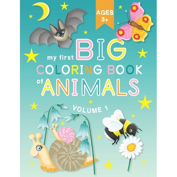 My First Big Coloring Book: 30 Simple Animal Pictures Easy to Learn and Color; For Toddlers, Preschoolers from Ages 3, (Paperback)