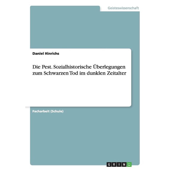 Die Pest. Sozialhistorische Überlegungen zum Schwarzen Tod im dunklen Zeitalter (Paperback)