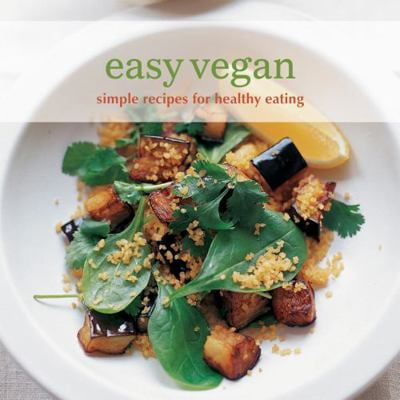 Pre-Owned Easy Vegan: Simple Recipes for Healthy Eating (Hardcover) 1845979591 9781845979591