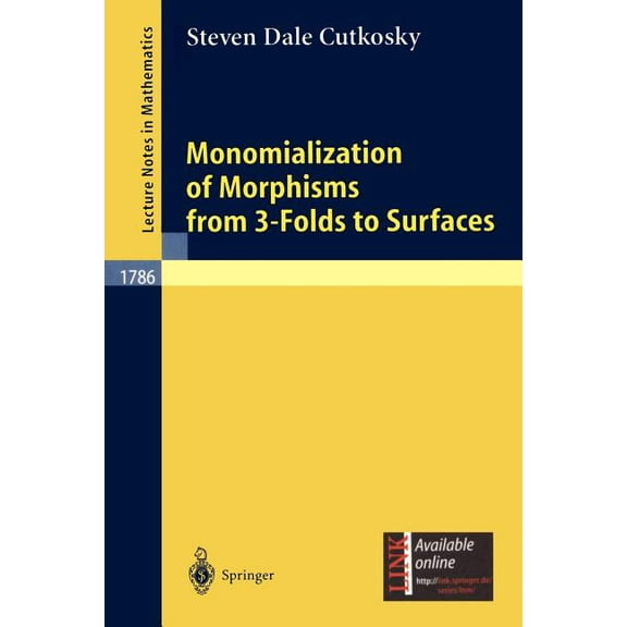 Lecture Notes in Mathematics Monomialization of Morphisms from 3-Folds to Surfaces, Book 1786, (Paperback)