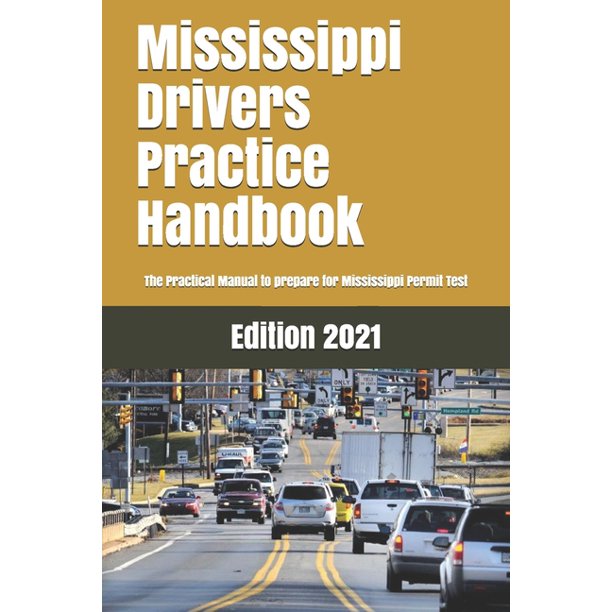 Mississippi Drivers Practice Handbook The Manual to prepare for