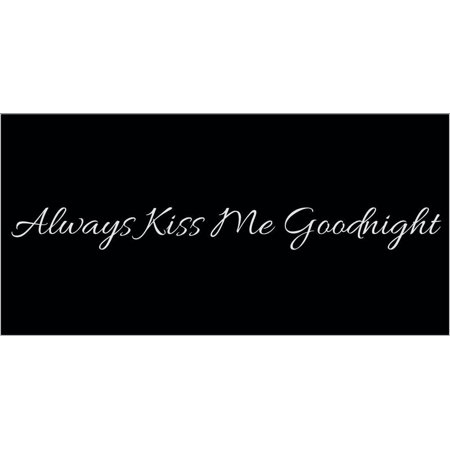 Always Kiss Me Goodnight #3 Vinyl Quote - Small - White