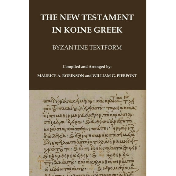 The New Testament in Koine Greek: Byzantine Textform, (Hardcover)