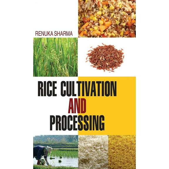Rice Cultivation and Processing, (Hardcover)