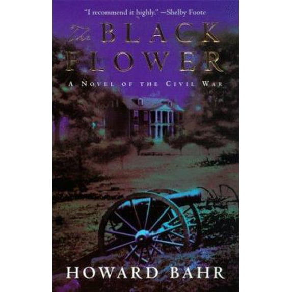 Pre-Owned The Black Flower: A Novel of the Civil War (Paperback) 0805054456 9780805054453