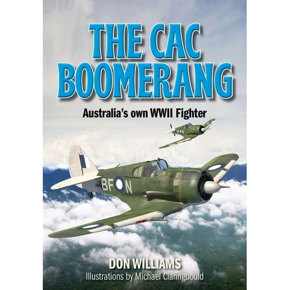 The Cac Boomerang: Australia's Own WWII Fighter, (Paperback)