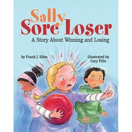 Sally Sore Loser : A Story about Winning and