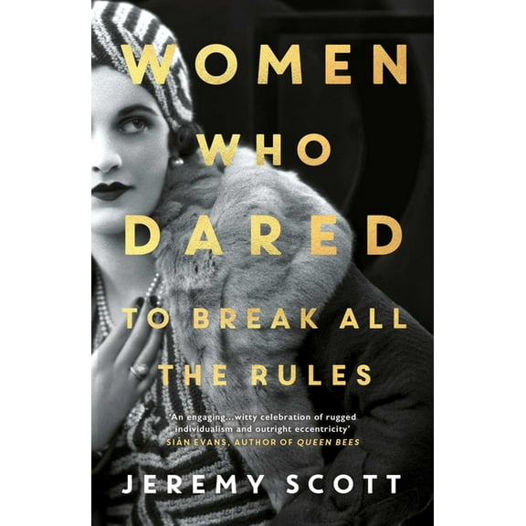 Women Who Dared : To Break All the Rules (Paperback)