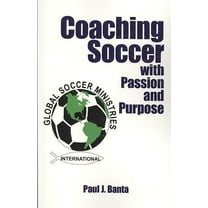 Coaching Soccer with Passion and Purpose