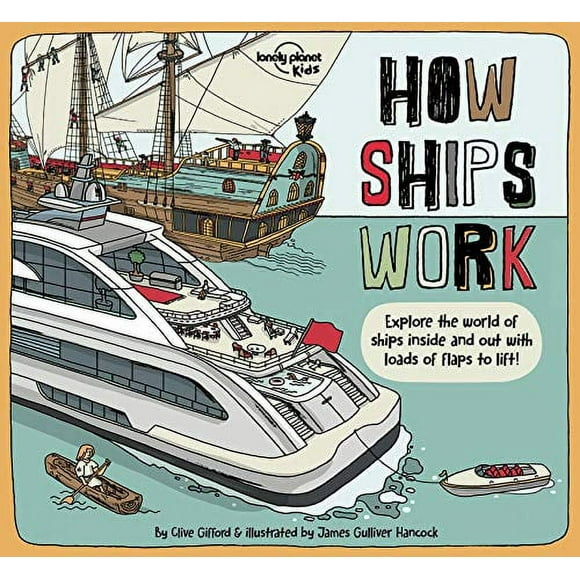 Lonely Planet Kids How Ships Work 1 (How Things Work)