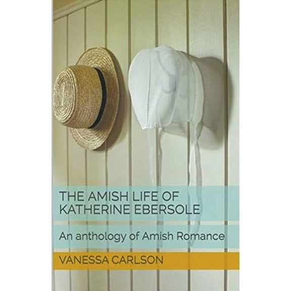 The Amish Life of Katherine Ebersole, (Paperback)