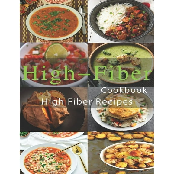 High-Fiber Cookbook: High Fiber Recipes, (Paperback)