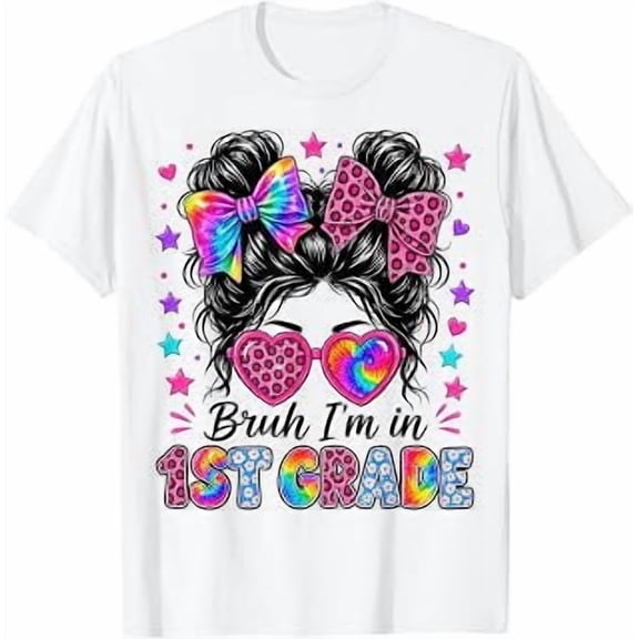 Bruh I'm in 1st Grade, Messy Bun, First Day of School, Back to School, Short Sleeve T-Shirt