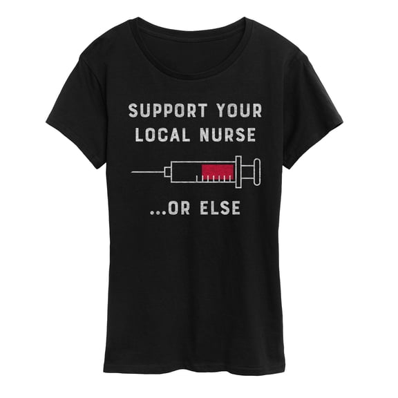 Instant Message - Support Local Nurse Or Else Short Sleeve Graphic T-Shirt