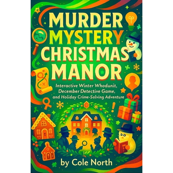 Murder Mystery: Christmas Manor - Interactive Winter Whodunit, December Detective Game, and Holiday Crime-Solving Advent, (Paperback)
