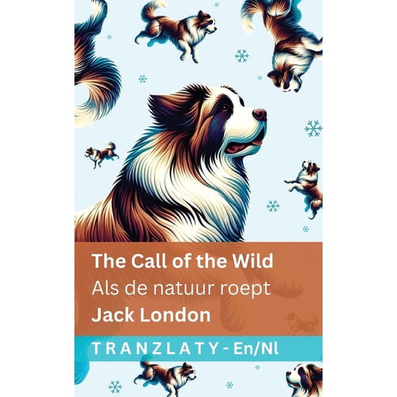 English Nederlands The Call of the Wild / Als de natuur roept: Tranzlaty English Nederlands, (Paperback)