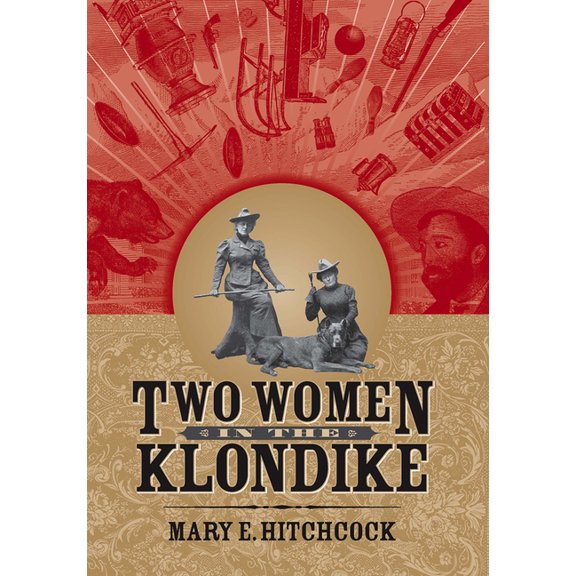Classic Reprint Two Women in the Klondike, (Paperback)