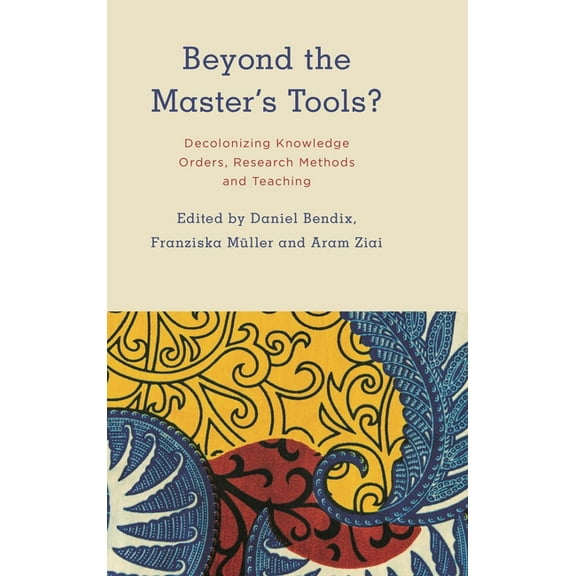 Kilombo: International Relations and Col Beyond the Master's Tools?: Decolonizing Knowledge Orders, Research Methods and Teaching, (Paperback)