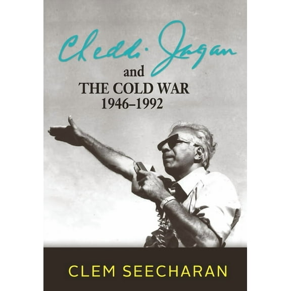 Cheddi Jagan and the Cold War: 1946-1992 (Paperback)