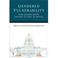thumbnail image 2 of Legislative Politics and Policy Making Gendered Vulnerability: How Women Work Harder to Stay in Office, (Hardcover), 2 of 2
