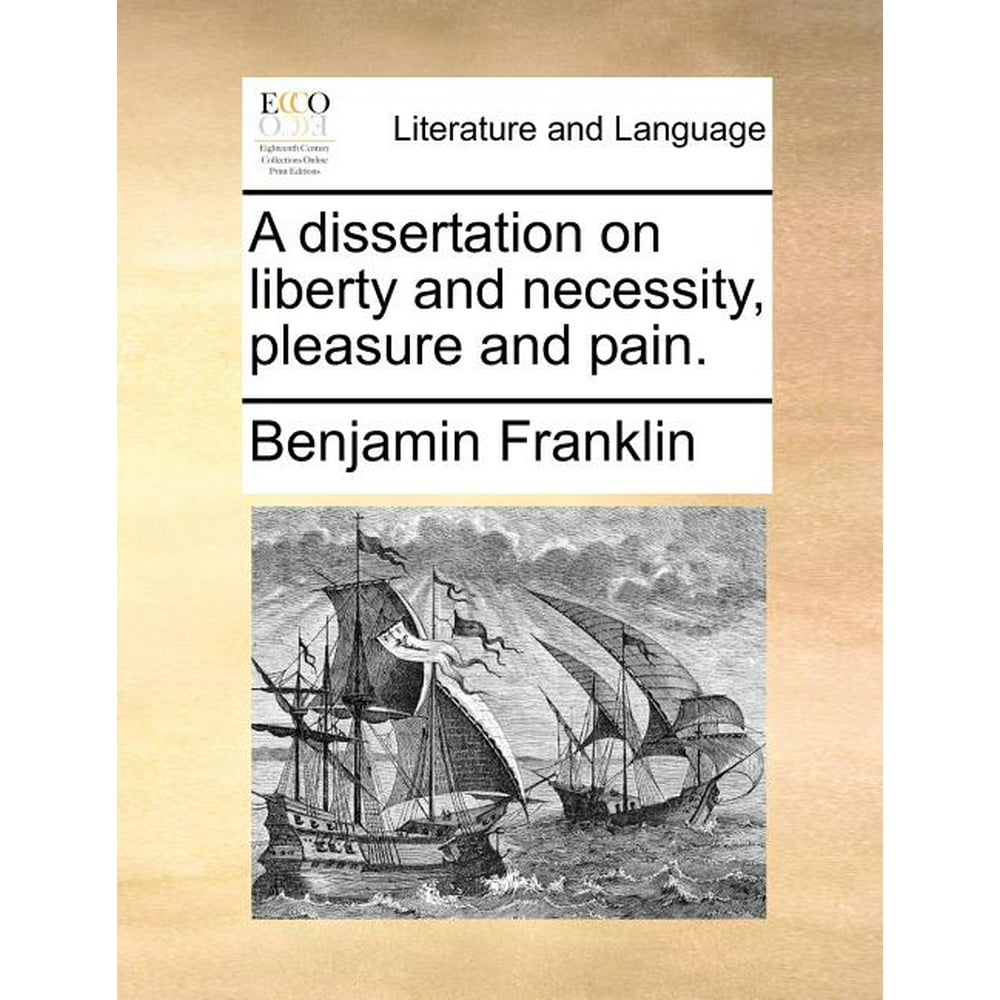 a dissertation on liberty and necessity pleasure and pain