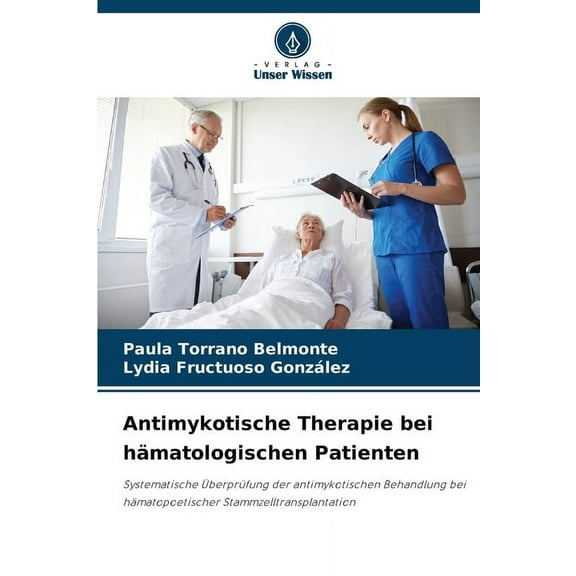 Antimykotische Therapie bei hÃ¤matologischen Patienten, (Paperback)