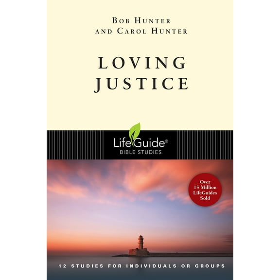 Lifeguide(r) Bible Studies Loving Justice, (Paperback)
