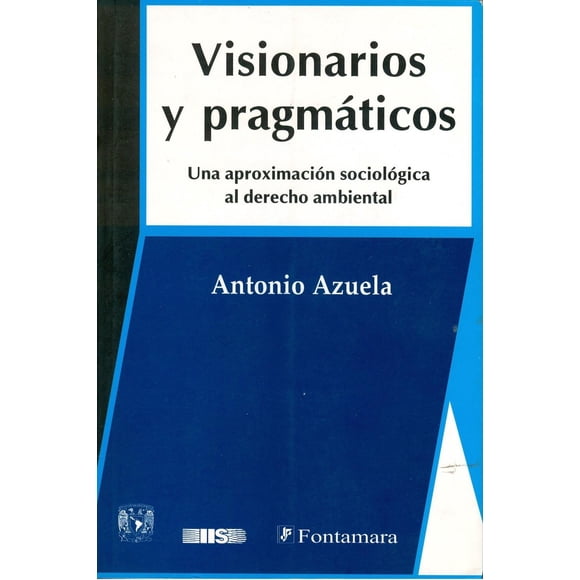 Visionarios y pragmáticos, de Antonio Azuela de la Cueva