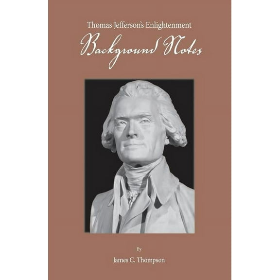 Thomas Jefferson's Enlightenment - Background Notes, (Paperback)