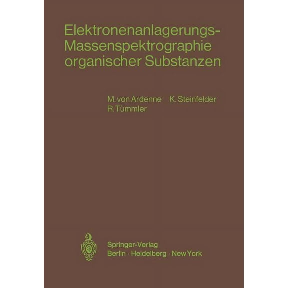 Elektronenanlagerungs-Massenspektrographie Organischer Substanzen, (Paperback)