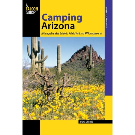 Camping Arizona : A Comprehensive Guide to Public Tent and RV (Best Rv Campgrounds In The Southeast)