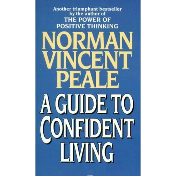 Pre-Owned Guide to Confident Living (Christian Classics for Positive Friends) (Paperback) 0449209202 9780449209202