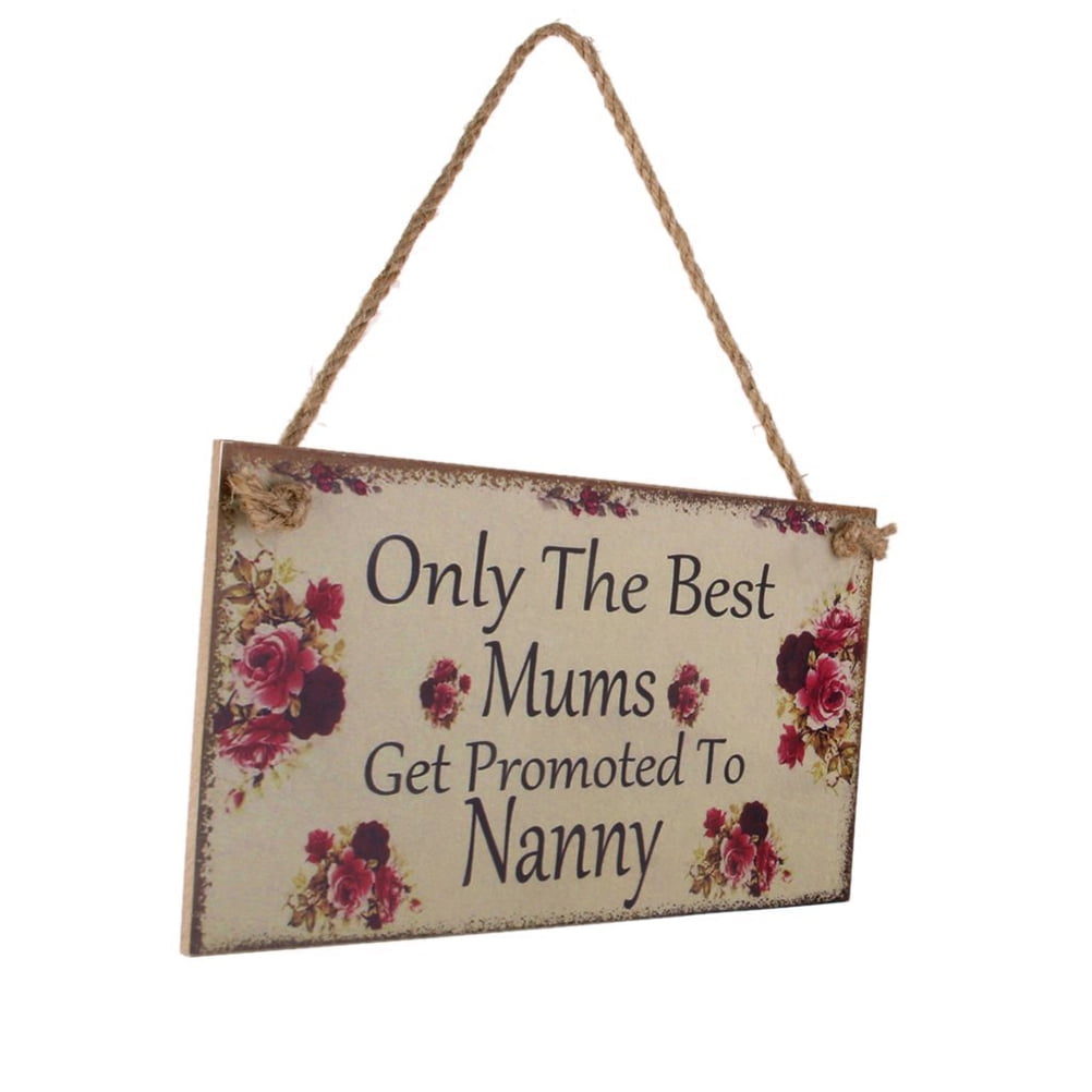 Handmade Wooden Plaque Only the best mums get promoted to Nanny 