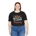 thumbnail image 6 of Woman History teacher It's a beautiful day to learn history Unisex T-shirt, 6 of 7