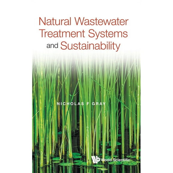 Natural Wastewater Treatment Systems and Sustainability, (Hardcover)