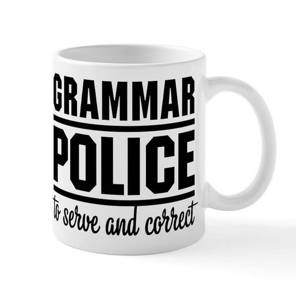 CafePress - Grammar Police Mugs - 11 oz Ceramic Mug - Novelty Coffee Tea Cup