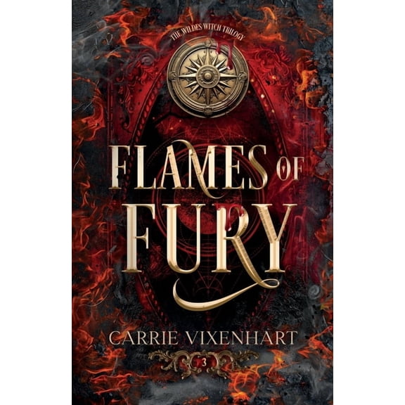 The Wildes Witch Trilogy Flames of Fury: The Wildes Witch Trilogy, Book Three, Book 3, (Paperback)