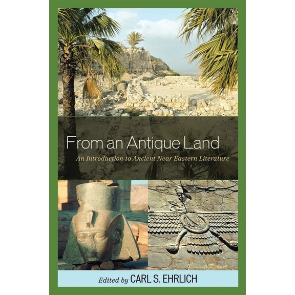 From an Antique Land: An Introduction to Ancient Near Eastern Literature, (Paperback)