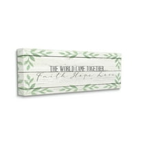 Stupell Industries Rustic Inspirational The World Came Together Phrase Canvas Wall Art by Kim Allen
